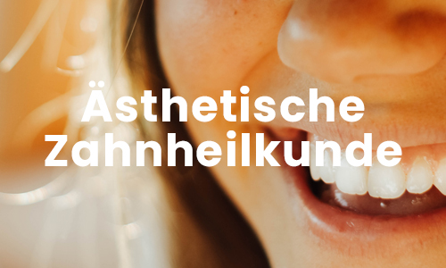 Ästhetische Zahnheilkunde